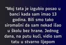 “Moj tata je izgubio posao u banci kada sam imao 13 godina…”