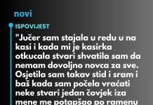 “Jučer sam stajala u redu u na kasi…”