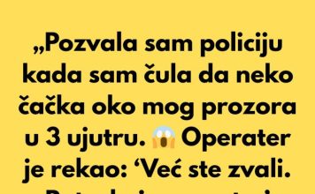 „Pozvala sam policiju kada sam čula da neko čačka oko mog prozora u 3 ujutru.“
