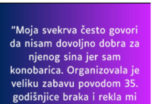 “Moja svekrva često govori da nisam dovoljno dobra za njenog sina jer sam konobarica…”