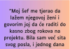 “Sef me tjerao da lazem njegovoj zeni da ostaje duze na poslu, a onda jedan dan sam se slomila…”