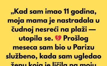 „Kad sam imao 11 godina, moja mama je umrla u neobičnoj nesreći na plaži.“