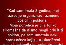 “Sa osam godina razred je organizovao podjelu poklona- A ja sam toliko siromasna bila da sam u papir umotala…”