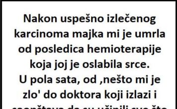 ‘Nakon uspešno izlečenog karcinoma majka mi je umrla’