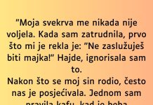 “Moja svekrva me nikada nije voljela…”