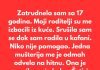 Zatrudnela sam sa 17 godina. Moji roditelji su me izbacili iz kuće.