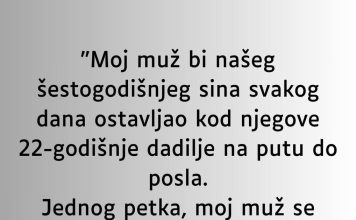 “Moj muž bi našeg šestogodišnjeg sina svakog dana ostavljao kod njegove 22-godišnje dadilje…”