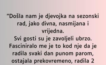 “Došla nam je djevojka na sezonski rad…”