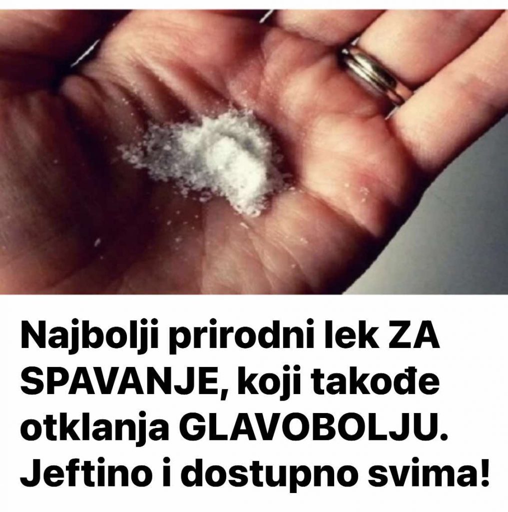 Najbolji prirodni lek ZA SPAVANJE, koji takođe otklanja GLAVOBOLJU. Jeftino i dostupno svima! - featured image Najbolji prirodni lek ZA SPAVANJE, koji takođe otklanja GLAVOBOLJU. Jeftino i dostupno svima! - featured image