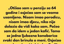 Nakon što sam otišao u penziju sa 64 godine, osjećao sam se veoma usamljeno.