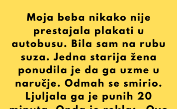 Bio sam u autobusu kada je moja beba počela toliko glasno plakati da su se svi okretali i gledali u nas. Bilo mi je strašno neugodno. Šta god da sam pokušavao, nije prestajao.