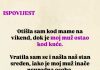 Otišla sam kod mame na vikend a muž je..
