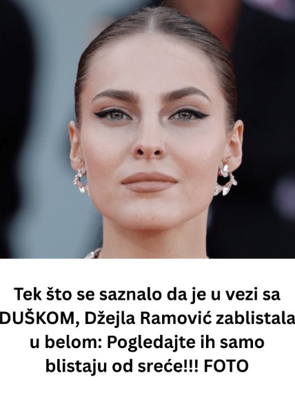 Tek što se saznalo da je u vezi sa DUŠKOM, Džejla Ramović zablistala u belom: Pogledajte ih samo blistaju od sreće!!! FOTO - featured image Tek što se saznalo da je u vezi sa DUŠKOM, Džejla Ramović zablistala u belom: Pogledajte ih samo blistaju od sreće!!! FOTO - featured image
