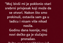“Moj bivši mi je poklonio stari srebrni privjesak…”