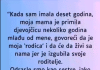 Kad sam imala deset godina, moja mama je primila djevojčicu nekoliko godina mlađu od mene…