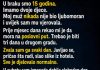 U braku smo 15 godina i imamo dvoje djece. Nikad nisam bila žena koja provjerava telefon, pravi scene ili sumnja bez razloga…